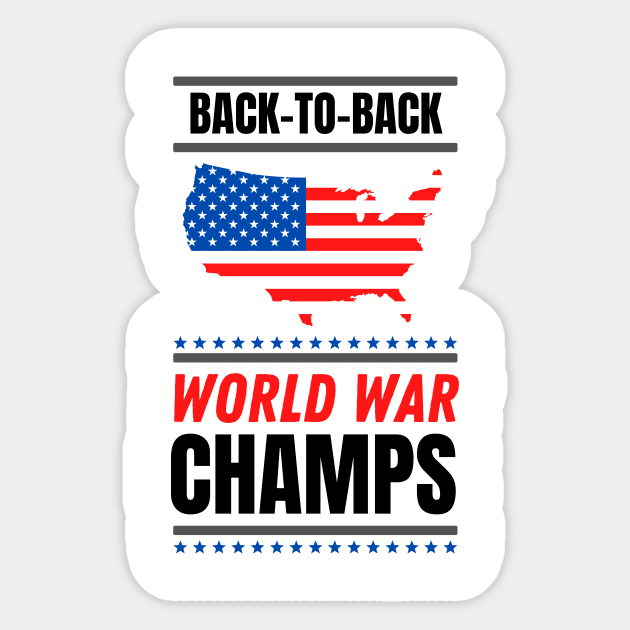 Back to Back World War Champs (USA) Sticker by Freedom & Liberty Apparel